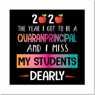 2020 The Year I Got To Be A Quaranprincipal And I Miss My Students Dearly Quarantine Class Of School Posters and Art